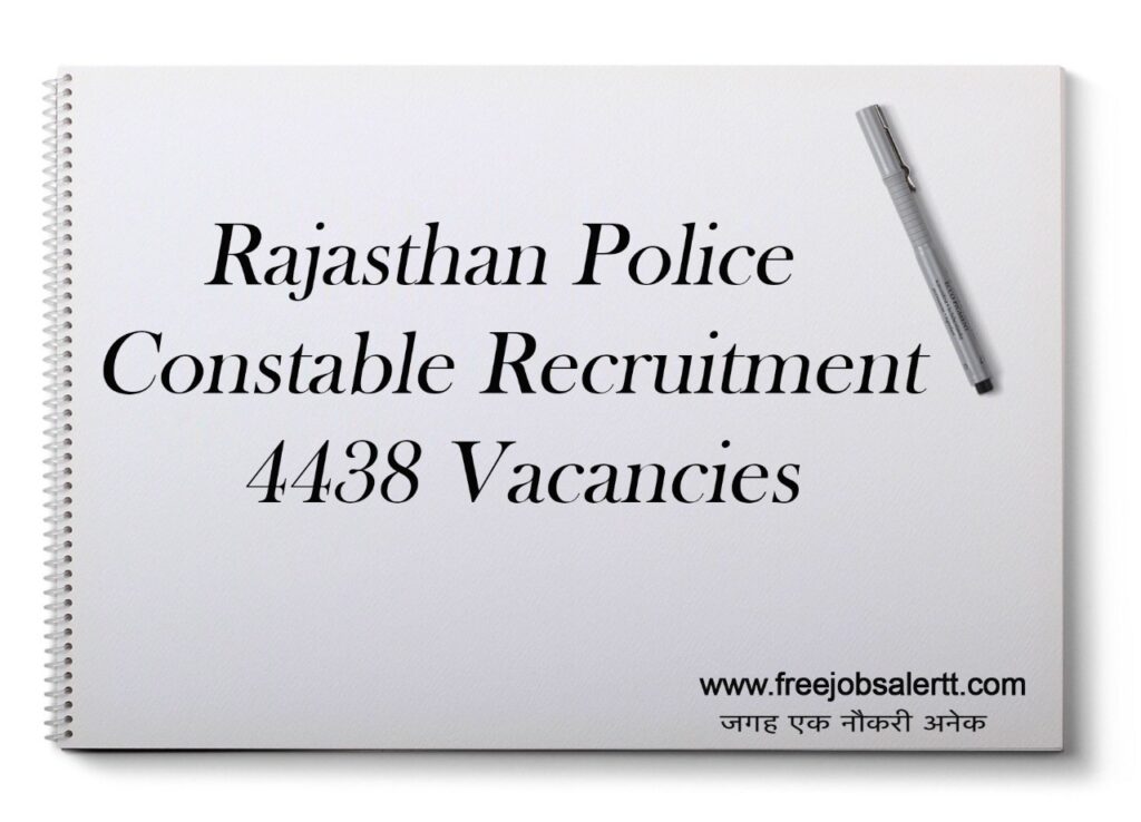 Rajasthan Police Constable Recruitment 4438 Vacancies