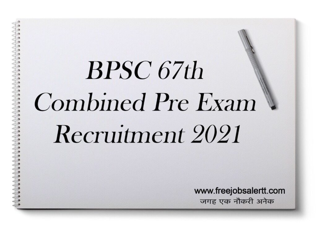 BPSC 67th Combined Pre Exam Recruitment 2021
