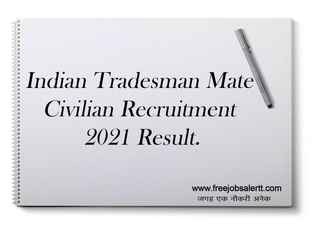 Indian Tradesman Mate Civilian Recruitment 2021 Result.
