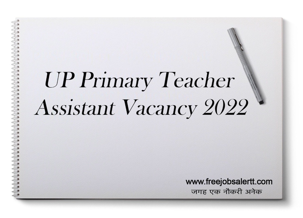 UP Primary Teacher Assistant Vacancy 2022