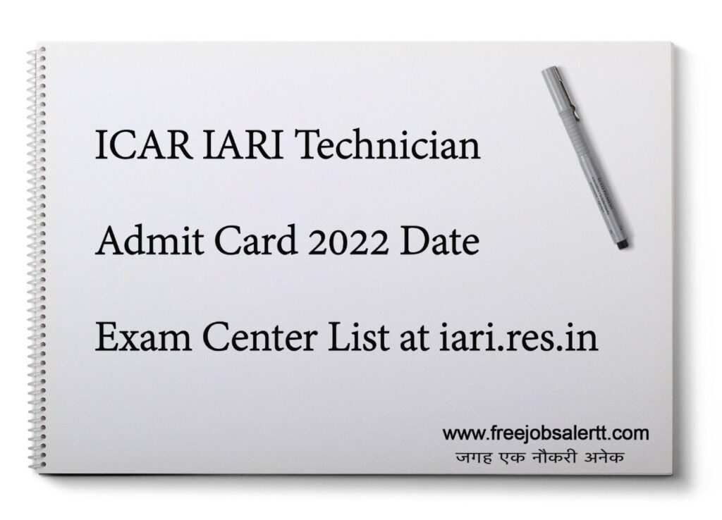 ICAR IARI Technician Admit Card 2022 Date Exam Center List at iari.res.in