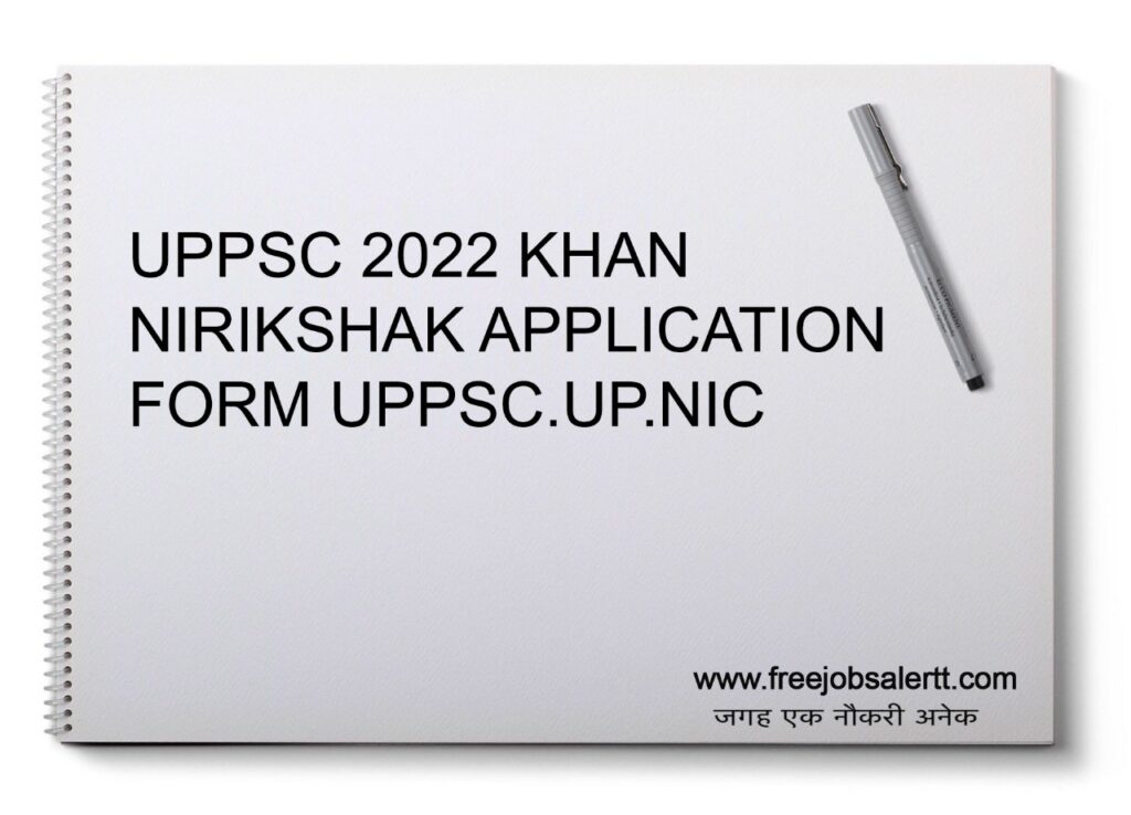 UPPSC 2022 Khan Nirikshak Application Form uppsc.up.nic