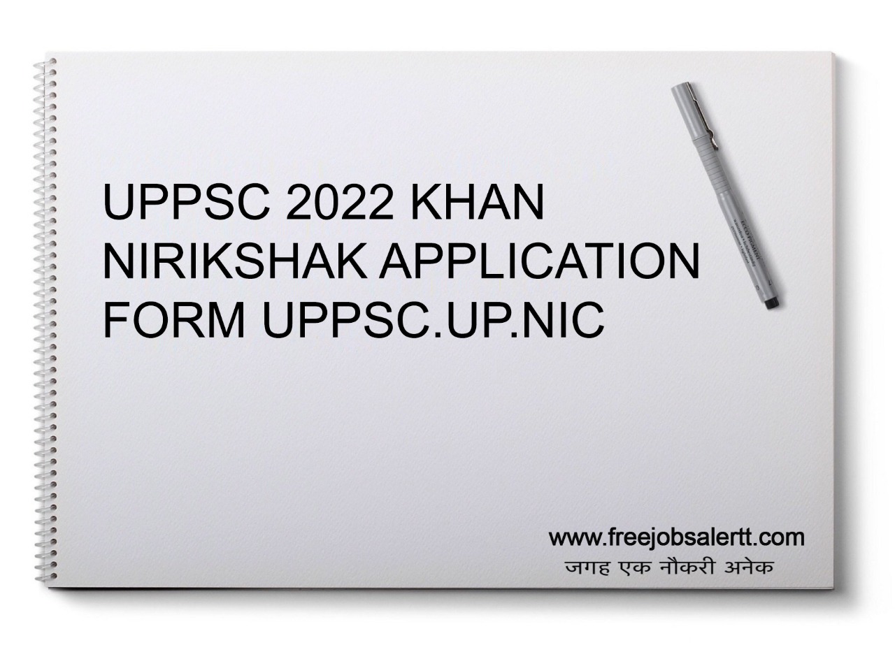 UPPSC 2022 Khan Nirikshak Application Form