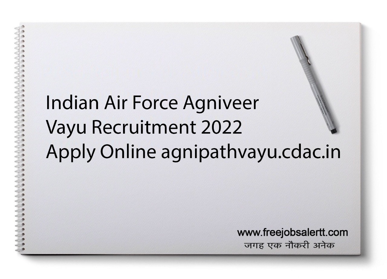 Indian Air Force Agniveer Vayu Recruitment 2022 Apply Online agnipathvayu.cdac.in