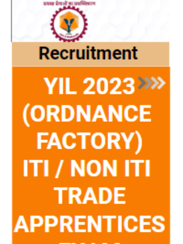 YIL 2023 (ORDNANCE  FACTORY) ITI / NON ITI  TRADE APPRENTICES EXAM